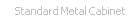 Standard Metal Cabinet